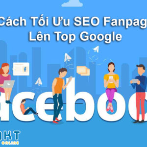 Cách Tối Ưu SEO Fanpage Lên Top Google